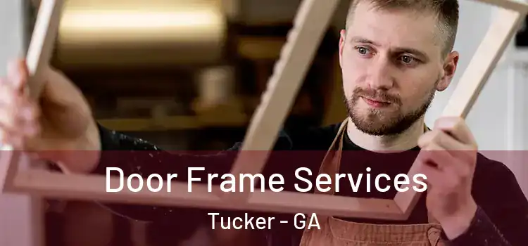  Door Frame Services Tucker - GA