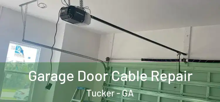  Garage Door Cable Repair Tucker - GA