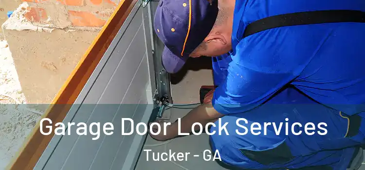 Garage Door Lock Services Tucker - GA
