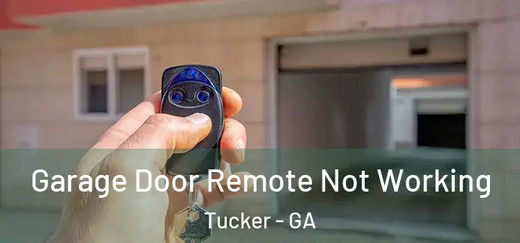  Garage Door Remote Not Working Tucker - GA