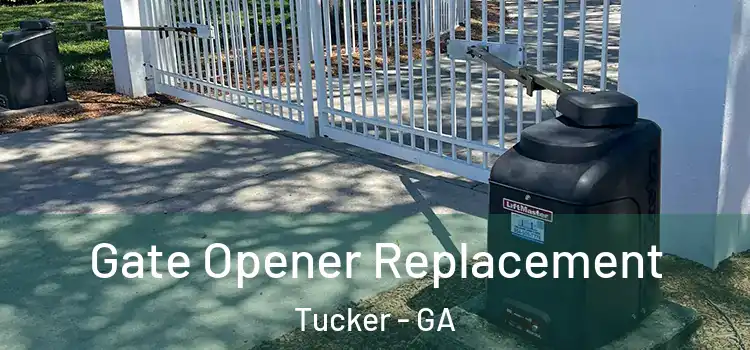 Gate Opener Replacement Tucker - GA