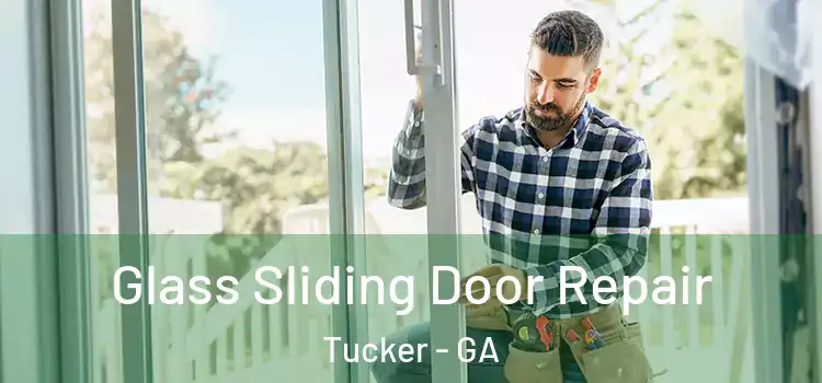 Glass Sliding Door Repair Tucker - GA
