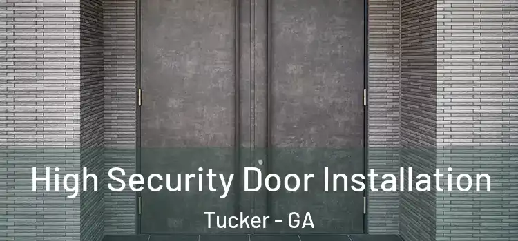 High Security Door Installation Tucker - GA