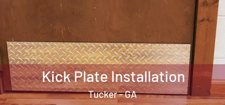 Kick Plate Installation Tucker - GA
