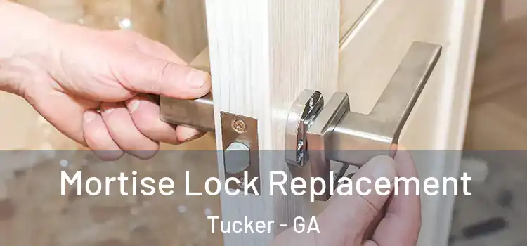 Mortise Lock Replacement Tucker - GA