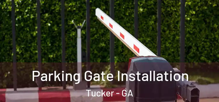 Parking Gate Installation Tucker - GA