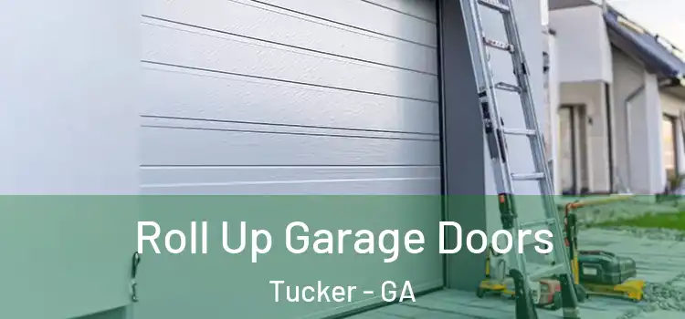  Roll Up Garage Doors Tucker - GA