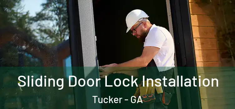 Sliding Door Lock Installation Tucker - GA