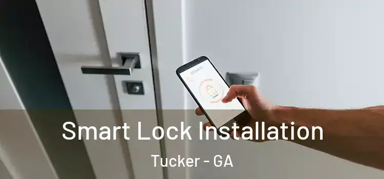  Smart Lock Installation Tucker - GA