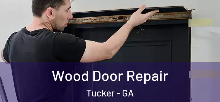 Wood Door Repair Tucker - GA
